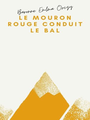 cover image of Le Mouron rouge conduit le bal